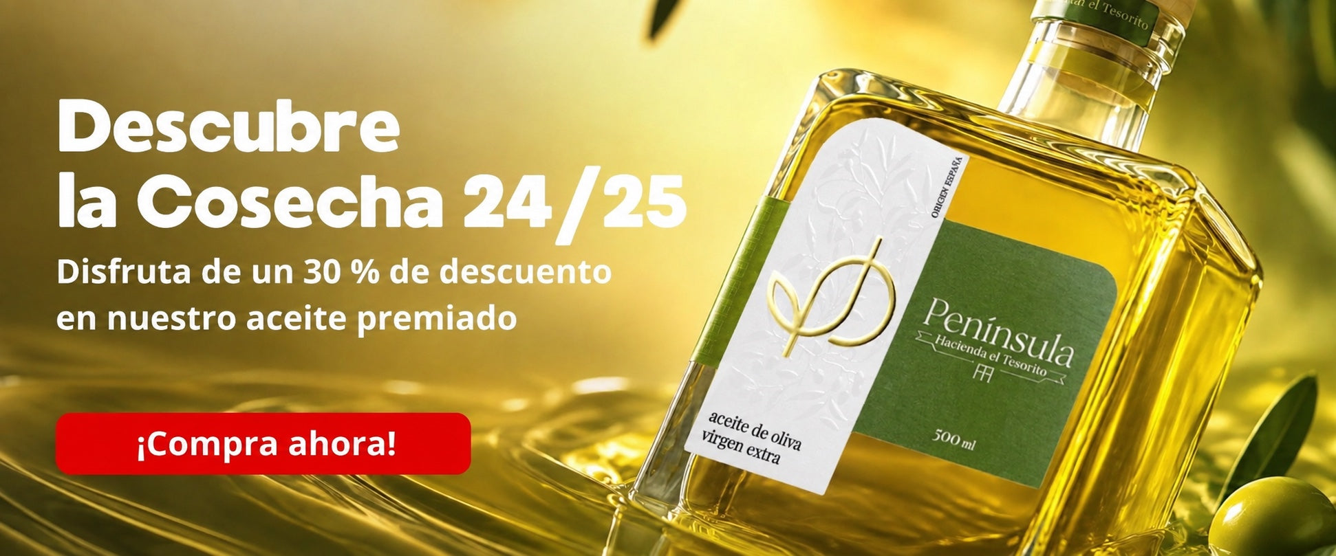 Descubre la Cosecha 24/25. Disfruta de un 30 % de descuento en nuestro aceite premiado. ¡Compra ahora!